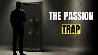 Why “Follow Your Passion” Is Terrible Career Advice | Mindful Wealth