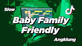DJ BABY FAMILY FRIENDLY SLOW ANGKLUNG | VIRAL TIK TOK