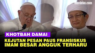 [FULL] Kejutan Pesan, Khotbah Damai Paus Fransiskus, Imam Besar Istiqlal Mengangguk Berkaca-kaca