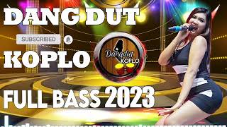 Dangdut Remix Terbaru 2022 2023 - Lagu Dangdut Full Bass Enak Banget Didengar - Nonstop Dangdut