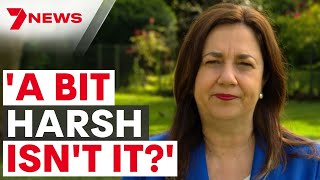 'A bit harsh' Queensland Premier Annastacia Palaszczuk responds to border reopening criticism 7NEWS