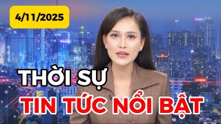 THỜI SỰ TIN TỨC NỔI BẬT | 4-11-2025