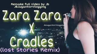 Zara Zara X Cradles Vaseegara | SUNBURN Remix(LOST STORIES)remake by JbJugantor