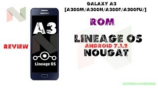 Review Rom Lineageos Para Galaxy A3 2015 [a300m / A300h / A300f / A300fu/... Lineage 7.1.2 Nougat..