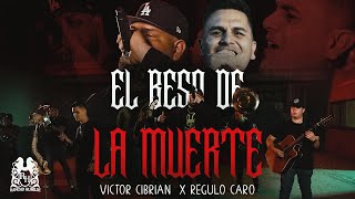 Victor Cibrian x Regulo Caro - El Beso De La Muerte [En Vivo]
