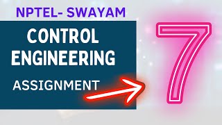 Control Engineering assignment 7 | nptel swayam | Engineering | solutions | Week 07