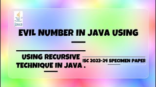 Evil Number Using Recursion in Java .ISC Computer