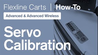 Flexline - How to perform a Servo Calibration with Advanced Wireless LCD Touchpad