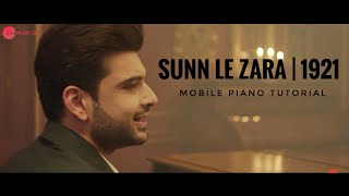 Sunn Le Zara | 1921 | Arnab Dutta | Zareen Khan & Karan Kundrra - Mobile Perfect Piano Tutorial