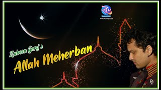 Allah Meherban | Eid special song | Zubeen Garg New Hindi Song 2022 |