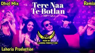Tere Naa Te Botlan x Dhol Mix x Sippy Gill Lahoria Production l New Punjabi Song 2024