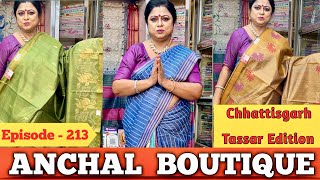 Anchal Boutique || Chhattisgarh Tassar Edition || Episode - 213 ||