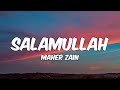 Maher Zain - Salamullah (Lyrics) | ماهر زين - سلام الله