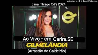 Gilmelândia - Ao Vivo - em Carira.SE (Arrastão do Caldeirão)