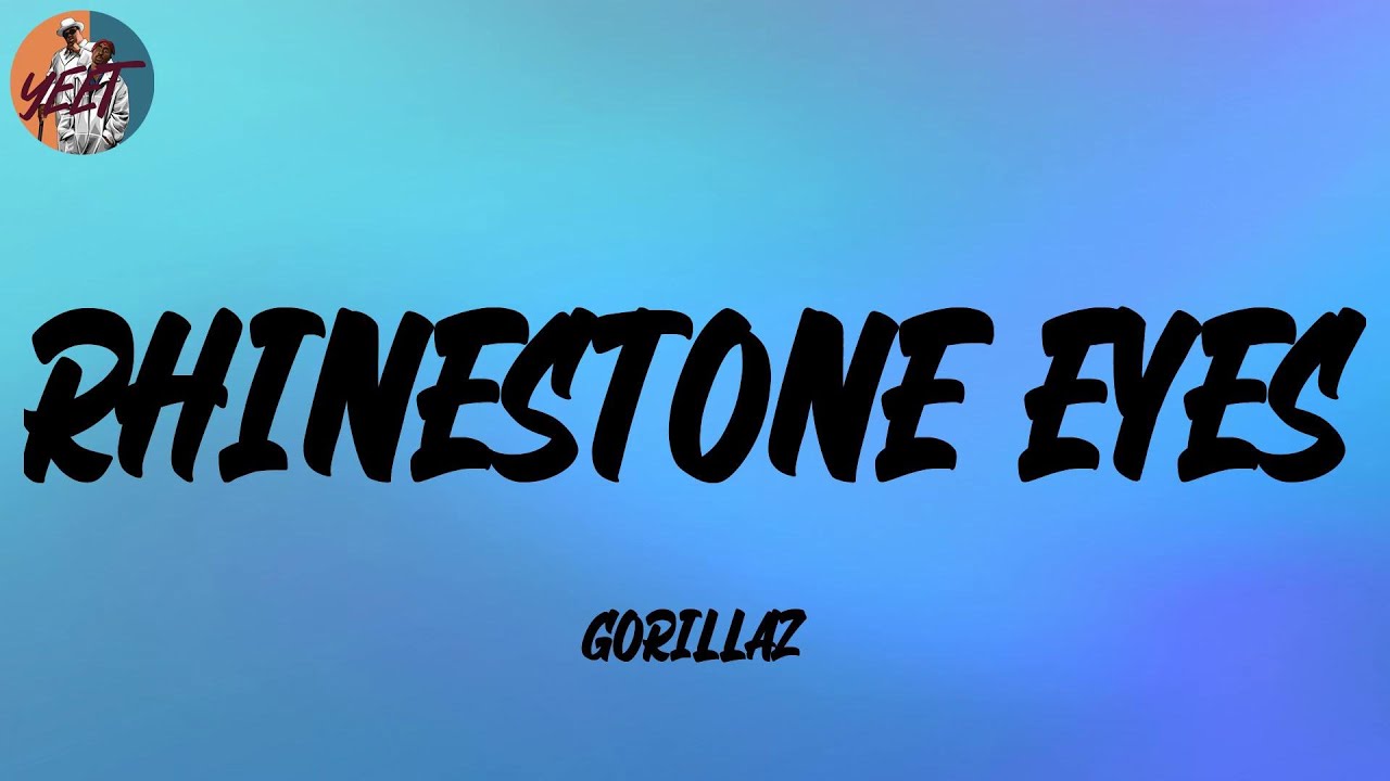 Gorillaz - Rhinestone Eyes (Lyrics) - YouTube