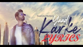 Gajendra Verma | Yaad Karke  (Full Lyrics Video) || Lyrics Music Adda