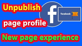 How to Unpublish Page Profile | Deactivate New Page Experience (New)