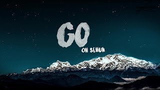 Oh Sehun - GO (Lyrics) (Eng/Rom) Eng Trans - Clear vers