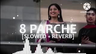 8 Parche [Lofi Song] Baani Sandhu | Slowed + Reverb | 8D Audio | Bollywood Lofi Song | Punjabi Songs