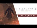 A Plague Tale: Innocence - The Inquisition