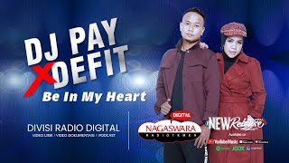 DJ Pay x DeFit - Be In My Heart (Official Radio Release) (With Lyrics)