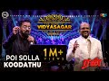பொய் சொல்ல கூடாது காதலி  | The Name is Vidyasagar Live in Concert | Chennai | Noise and Grains