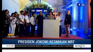 Detik-detik Bersejarah Presiden Resmikan MRT Jakarta