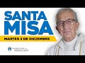 MISA DE HOY martes 3 de diciembre de 2024 Padre Hugo Armando Gálvez, Arquidiócesis de Manizales