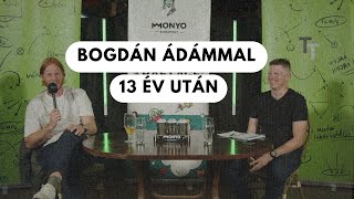 Bogdán Ádámmal őszintén, 13 év után