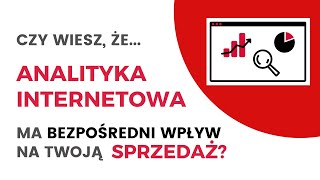 Analityka internetowa ma bezpośrednie przełożenie na Twoje dochody ze sprzedaży! 📊💰📈