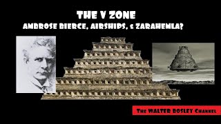 THE V ZONE: AMBROSE BIERCE, AIRSHIPS \u0026 ZARAHEMLA?