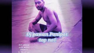 Ganga # kinare # chale # jana # full vaibration # Dj pawan Panipat top no1 blaster @
