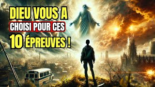 LES CHOISIS: 10 épreuves que tous les élus de Dieu doivent affronter