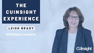 The CUInsight Experience podcast: Leigh Brady - Difference Makers (#191)