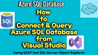 How to Connect & Query Azure SQL DB using Visual Studio| Using SSDT tool Sql Server Object Explorer