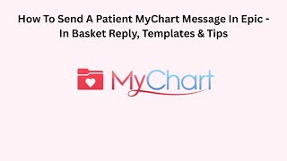 How To Send A Patient MyChart Message In Epic - In Basket Reply, Templates & Tips