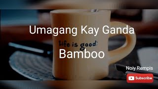 Umagang Kay Ganda - Bamboo (Lyrics)