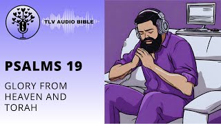 Psalms 19 - TLV Audio BIble