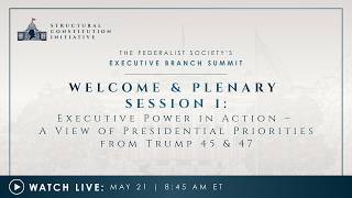 Welcome & Plenary Session 1: Executive Power in Action
