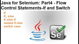 Java for Selenium | Part4 | Switch Case and If Else