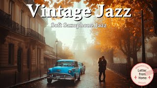 Romantic Jazz in Paris | Vintage Big Band Swing Soft Saxophone Jazz for Relax. Autumn leaves jazz.