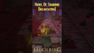 Howl Of Shabriri Incantation #eldenring #shorts