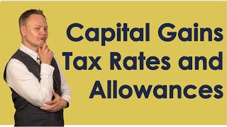 Capital Gains Tax (CGT) rates and allowances