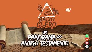 UM PANORAMA DO ANTIGO TESTAMENTO | Baixo Clero #17 | Segunda Temporada