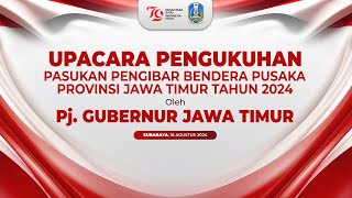 🔴LIVE UPACARA PENGUKUHAN PASUKAN PENGIBAR BENDERA PUSAKA PROVINSI JAWA TIMUR TAHUN 2024