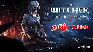 🔴The Witcher 3: Wild Hunt | தி விட்சர் : வைல்ட் ஹண்ட் | Day 4 | Join Live Now | Mission Failed.