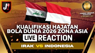 🔴IRAK VS INDONESIA - KUALIFIKASI HAJATAN BOLA DUNIA LIVE REACTION - EPS 48