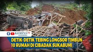 Detik-detik Tebing Longsor Timbun 10 Rumah DI Cibadak Sukabumi