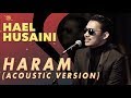 Hael Husaini - Haram [Acoustic Version]