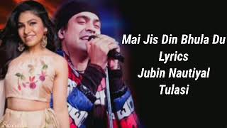 Main Jis Din Bhula Du(Lyrics)Song|Jubin Nautiyal,Tulasi Kumar|T-Series|Manoj Muntashir|Rochak Kohali